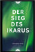 Der Sieg des Ikarus: Techno-Thriller by Prini, Riccardo