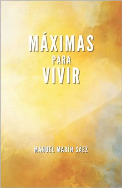 Máximas para vivir by Marín Sáez, Manuel