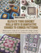 Elevate Your Crochet Skills with 12 Innovative Corner to Corner Patterns: Mastering the Craft of C2C Crochet with Unique Designs and Techniques to Tak by Chris Oz Walker