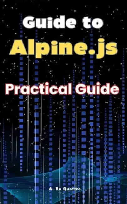 Guide to Alpine: Practical Guide by A. de Quattro
