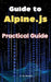 Guide to Alpine: Practical Guide by A. de Quattro