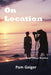 On Location: And Other Stories by Pam Geiger