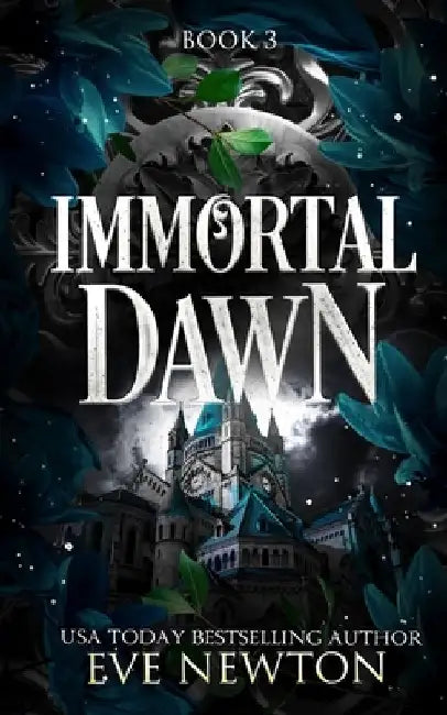 Immortal Dawn: A Dark Paranormal Reverse Harem by Eve Newton