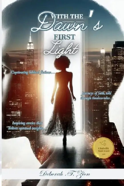 With The Dawn's First: He Awakens Me To Listen (Christian Tales and Devotional ) by Deborah Zion Dz