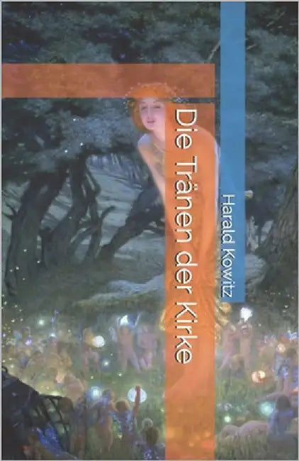 Die Tränen der Kirke by Kowitz, Harald