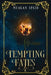 Tempting Fates by Meagan Spaid