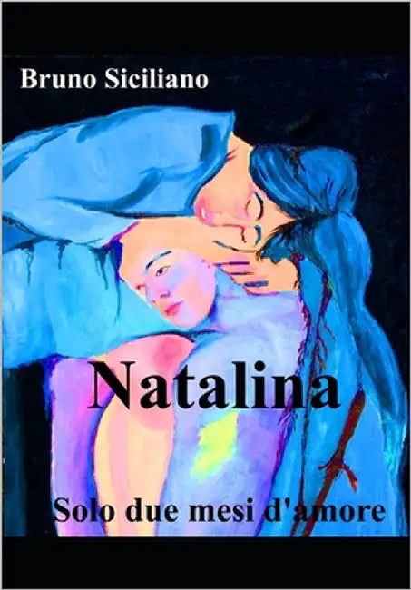 Natalina: solo due mesi d'amore by Siciliano, Bruno
