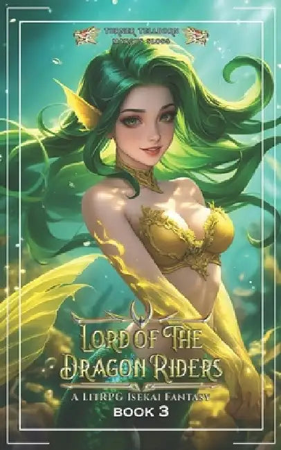 Lord Of The Dragon Riders 3: A LitRPG Isekai Fantasy by Turner Tellborn