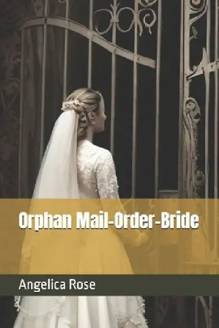 Orphan Mail-Order-Bride by Angelica Rose