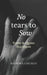 No tears to Sow by Andrew E. Checkley