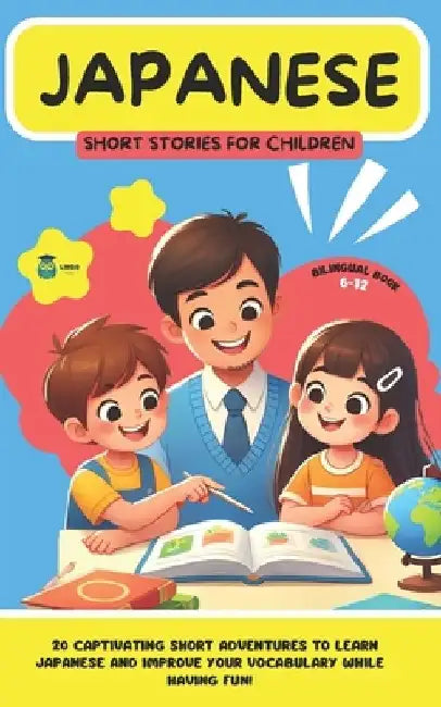 JAPANESE Short Stories for Children ( Bilingual ): 20 captivating short stories to learn Japanese and improve vocabulary while having fun! by Lingo Facile
