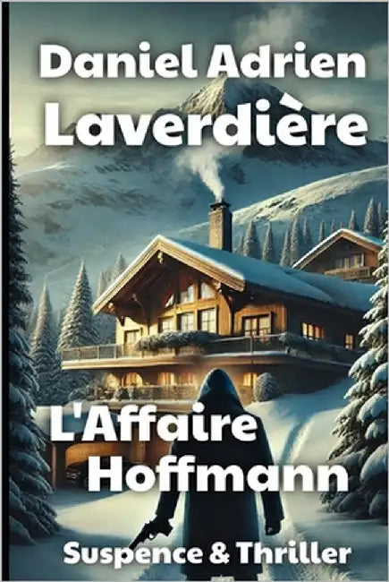 L'Affaire Hoffmann: suspense et thriller financier by Laverdière, Daniel Adrien