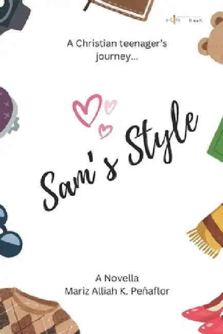 Sam's Style: A Christian teenager's journey (2nd Edition) by Mariz Alliah Kong Peñaflor