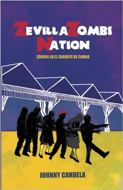 Zevilla Zombi Nation: Zombis en el Carrefú de Camas by de la Puerta, Ignacio