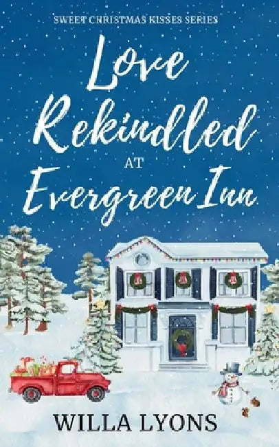 Love Rekindled at Evergreen Inn: A Small Town Parent Trap Romance (Sweet Christmas Kisses Series) by Willa Lyons