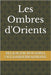 Les Ombres d'Orients by Ouldabderrahmane, Belkacem Bouasria