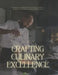Crafting Culinary Excellence: Elevating Your Cooking Skills with Gourmet Flavors and Proven Techniques to Create Delicious Meals that Delight the Sens by John LX Lee