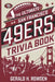 The Ultimate San Francisco 49ers Trivia Book: Test Your Knowledge with 350 Questions on the Team's Iconic Players and Historic Wins by Gerald H. Rowden