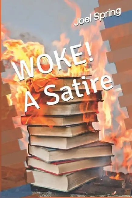 Woke!: A Satire by Joel Spring