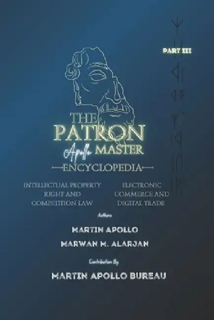 The Patron: Intellectual Property Rights & Electronic Commerce and Digital Trade by Martin Apollo