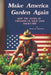 Make America Garden Again: Sow the Seeds of Freedom in Your Own Backyard by Obadiah Switzer