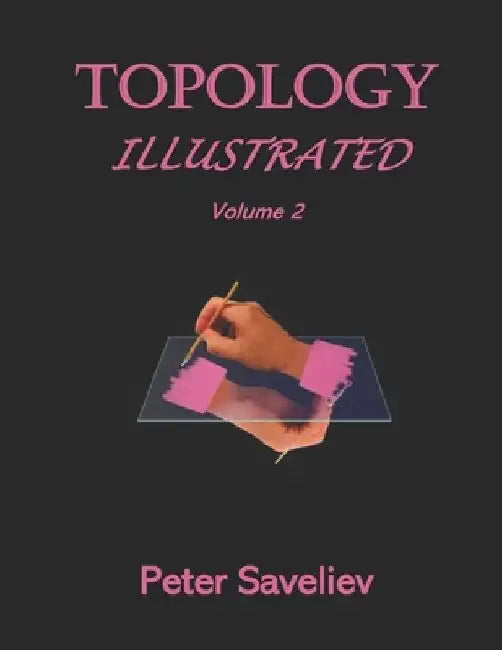 Topology Illustrated. Volume 2 by Peter Saveliev
