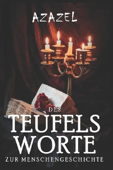 Des Teufels Wort zur Menschheitsgeschichte: Geschichte aus der Sicht der Anderen by Azazel