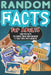 Random Facts for Adults: +500 Fun & Interesting Facts 196 Mind Blowing Simple Trivia And 117 Quiz Trivia With Answers History, Science, Sports by Laadel Book Publishing