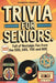 Trivia for Seniors: Full of Nostalgic Fun From The 50s, 60s, 70s and 80s. Over 500 Questions to Spark Memories and Keep Brain Young, Large by Coffeeroom Publishing
