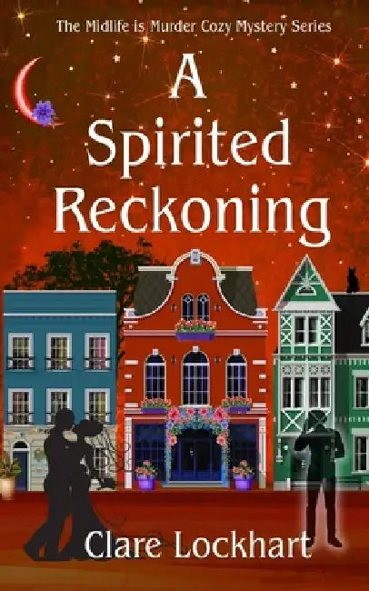 A Spirited Reckoning: A Paranormal Cozy Mystery Book 7 by Clare Lockhart