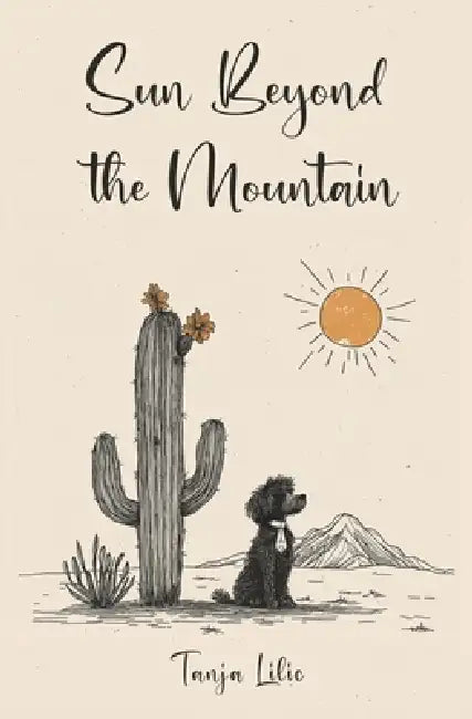 Sun Beyond the Mountain: Poems by Tanja LILIC