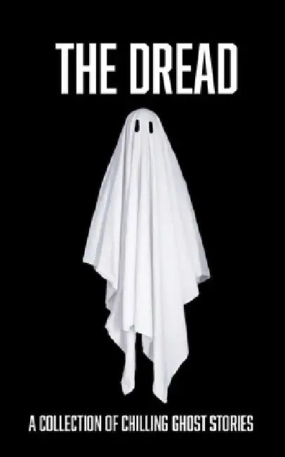 The Dread: A Collection Of Chilling Ghost Stories by Enola Smith
