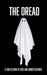 The Dread: A Collection Of Chilling Ghost Stories by Enola Smith