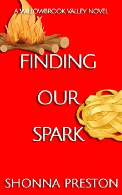 Finding Our Spark: A Small Town Why Choose Romance by Shonna Preston