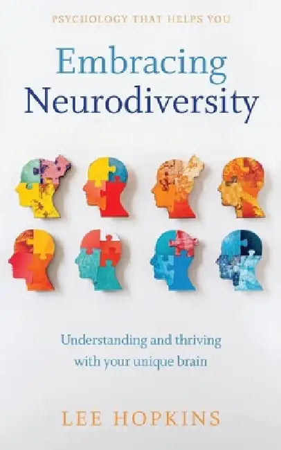 Embracing neurodiversity: Understanding and thriving with your unique brain by Claude Leclerque