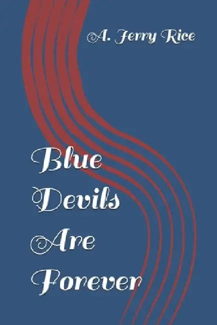 Blue Devils Are Forever by Larry Fowler
