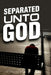 Separated unto God by The Endtime Bride