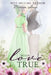 When Love is True: A Pride and Prejudice Variation by Melissa Anne