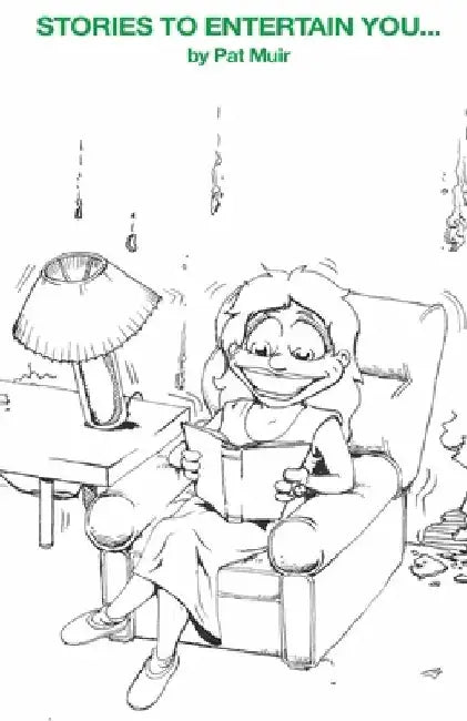 Stories to Entertain You... If You Get Bored During an Earthquake by Pat Muir