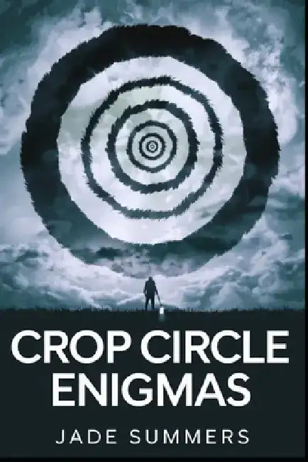 Crop Circle Enigmas by Jade Summers