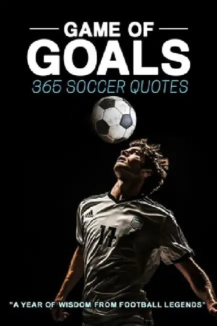 Game of Goals: 365 Soccer Quotes by Lilly Book