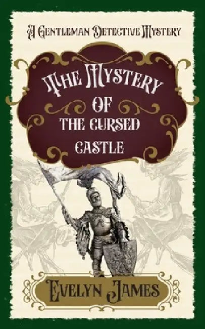 The Mystery of the Cursed Castle: A Gentleman Detective Mystery by Evelyn James