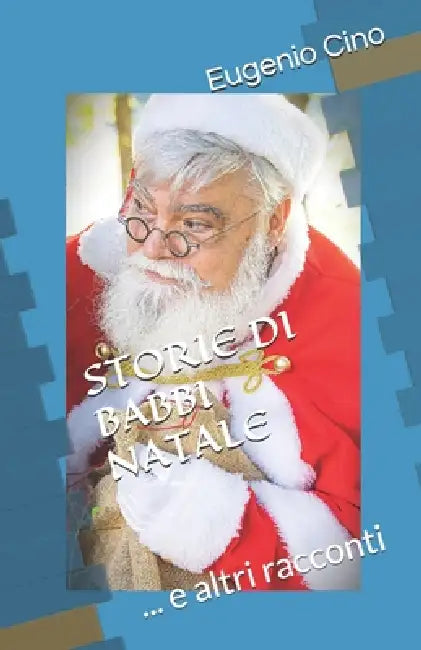 Storie Di Babbi Natale: ... e altri racconti by Eugenio Cino
