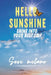 Hello Sunshine: Shine Into Your Best Self by Sevi Milano