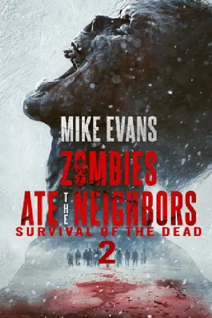 Survival of The Dead: The Dead Rise Series Book 2 (Zombies Ate the Neighbors) by Mike Evans