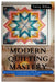 Modern Quilting Mastery: Innovative Techniques and Projects for the Contemporary Quilter by Terry Riley