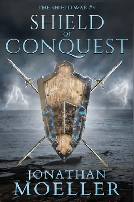 Shield of Conquest by Jonathan Moeller