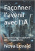 Façonner l'avenir avec l'IA: Intégrer l'intelligence artificielle dans la vie quotidienne by Himmler, Oliver