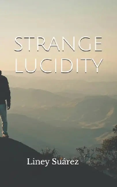 Strange Lucidity by Iván Suárez, Liney Suárez