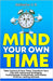 Mind Your Own Time by U. R., Abilasha
